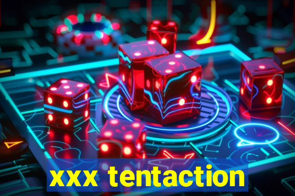 xxx tentaction